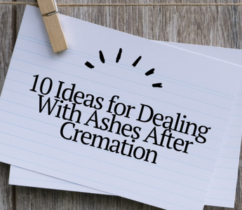 10 Ideas for Dealing With Ashes After Cremation